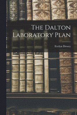 Evelyn Dewey - Dalton Laboratory Plan, Häftad. Tillgänglighet: Lägg i varukorg