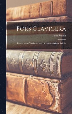 John Ruskin - Fors Clavigera, Inbunden
