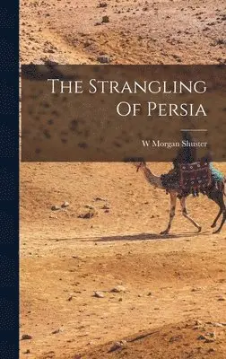 W Morgan Shuster - Strangling Of Persia, Inbunden. Tillgänglighet: Lägg i varukorg