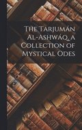 Tarjumn Al-ashwq, a Collection of Mystical Odes