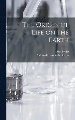 Ann Synge, Aleksandr Ivanovich Oparin - Origin of Life on the Earth, Inbunden. Tillgänglighet: Lägg i varukorg