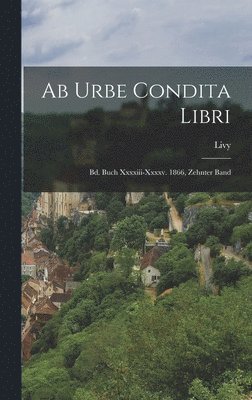 Livy - Ab Urbe Condita Libri, Inbunden