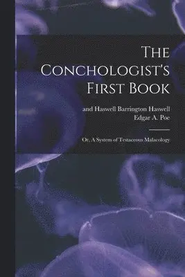 Edgar Allan Poe, Edgar a Poe, Barrington And Haswell Haswell - Conchologist's First Book, Häftad. Tillgänglighet: Lägg i varukorg