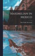 Maximilian in Mexico