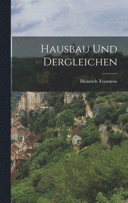 Heinrich Tessenow - Hausbau und dergleichen, Inbunden