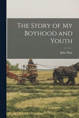 John Muir - Story of My Boyhood and Youth, Häftad