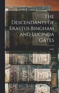 Descendants of Erastus Bingham and Lucinda Gates