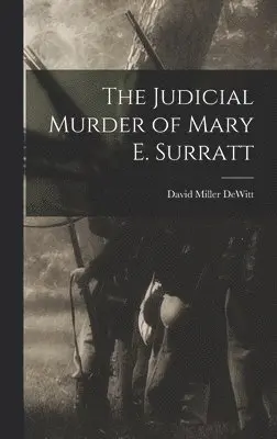 David Miller DeWitt - Judicial Murder of Mary E. Surratt, Inbunden. Tillgänglighet: Lägg i varukorg