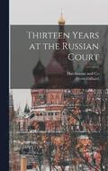 Thirteen Years at the Russian Court