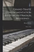 Grand Traité D'instrumentation Et D'orchestration Modernes ...