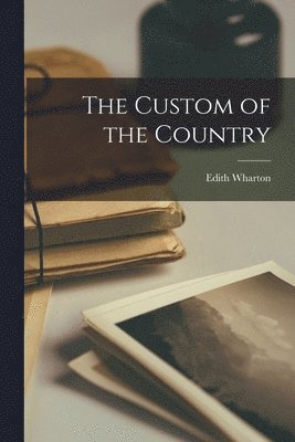 Edith Wharton - Custom of the Country, Häftad