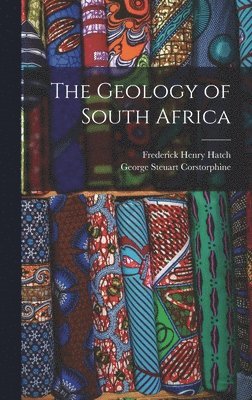 Frederick Henry Hatch, George Steuart Corstorphine - Geology of South Africa, Inbunden. Tillgänglighet: Lägg i varukorg