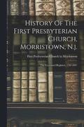 History Of The First Presbyterian Church, Morristown, N.j.