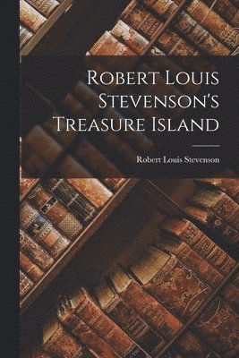 Robert Louis Stevenson - Robert Louis Stevenson's Treasure Island, Häftad