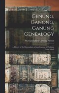 Genung, Ganong, Ganung Genealogy