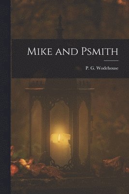 P G Wodehouse - Mike and Psmith, Häftad
