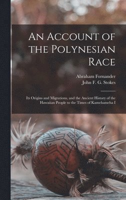 Abraham Fornander, John F G Stokes - Account of the Polynesian Race, Inbunden. Tillgänglighet: Lägg i varukorg