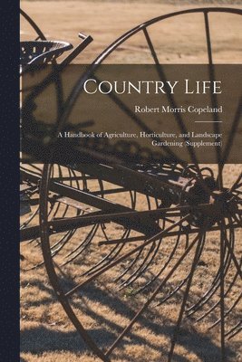 Robert Morris Copeland - Country Life, Häftad