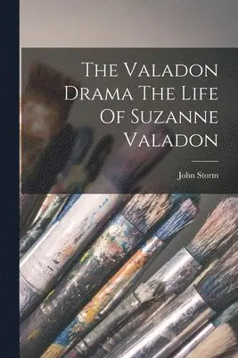 John Storm - Valadon Drama The Life Of Suzanne Valadon, Häftad. Tillgänglighet: Lägg i varukorg