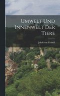 Umwelt und Innenwelt der Tiere [microform]