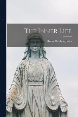 Rufus Matthew Jones - Inner Life, Häftad