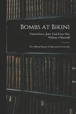 Bombs at Bikini; the Official Report of Operation Crossroads