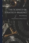 The Science of Strategy-making; Managerial Methods and Planner Programs