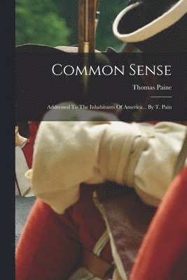 Thomas Paine - Common Sense, Häftad