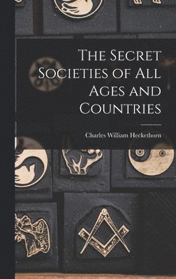 Charles William Heckethorn - Secret Societies of All Ages and Countries, Inbunden. Tillgänglighet: Lägg i varukorg