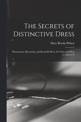 Mary Brooks Picken - Secrets of Distinctive Dress, Häftad