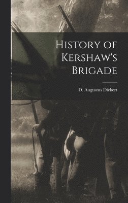 History of Kershaw's Brigade