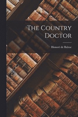 Honoré de Balzac - Country Doctor, Häftad