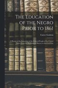 Education of the Negro Prior to 1861