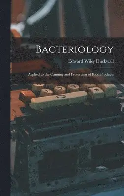Edward Wiley Duckwall - Bacteriology, Inbunden. Tillgänglighet: Lägg i varukorg