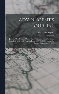 Lady Maria Nugent - Lady Nugent's Journal, Inbunden. Tillgänglighet: Lägg i varukorg
