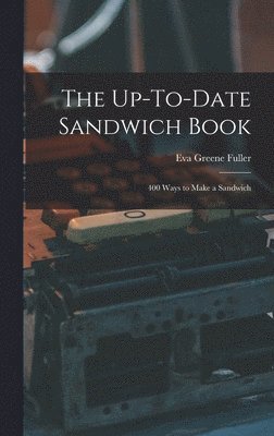 Eva Greene Fuller - Up-To-Date Sandwich Book, Inbunden. Tillgänglighet: Lägg i varukorg