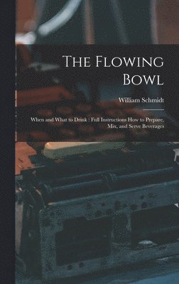 William Schmidt - Flowing Bowl, Inbunden