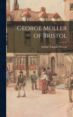 George Müller of Bristol