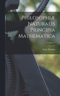 Philosophi Naturalis Principia Mathematica; Volume 1