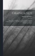 Graphology; how to Read Character From Handwriting; Studies in Character Reading, a Text-book of Graphology for Experts, Students and Laymen