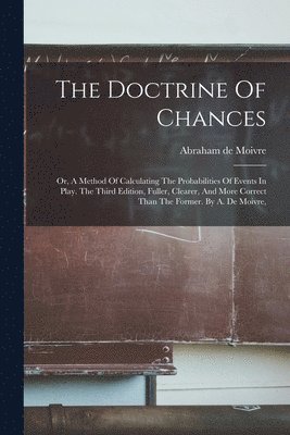 Abraham De Moivre - Doctrine Of Chances, Häftad. Tillgänglighet: Lägg i varukorg