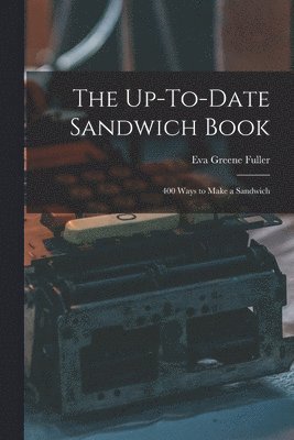 Eva Greene Fuller - Up-To-Date Sandwich Book, Häftad. Tillgänglighet: Lägg i varukorg