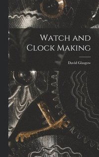 Watch and Clock Making