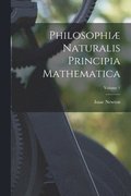 Philosophi Naturalis Principia Mathematica; Volume 1
