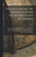 Volney's Ruins, or, Meditation on the Revolutions of Empires