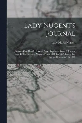 Lady Maria Nugent - Lady Nugent's Journal, Häftad. Tillgänglighet: Lägg i varukorg