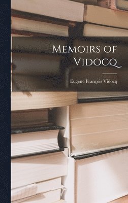 Eugene François Vidocq - Memoirs of Vidocq, Inbunden