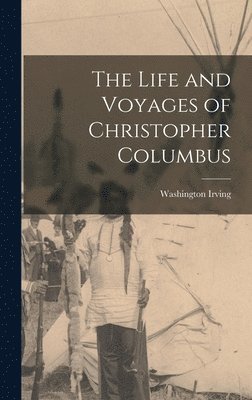 Washington Irving - Life and Voyages of Christopher Columbus, Inbunden
