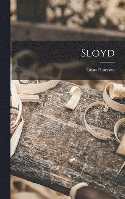 Gustaf Larsson - Sloyd, Inbunden