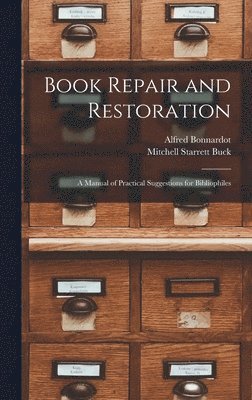 Alfred Bonnardot, Mitchell Starrett Buck - Book Repair and Restoration, Inbunden